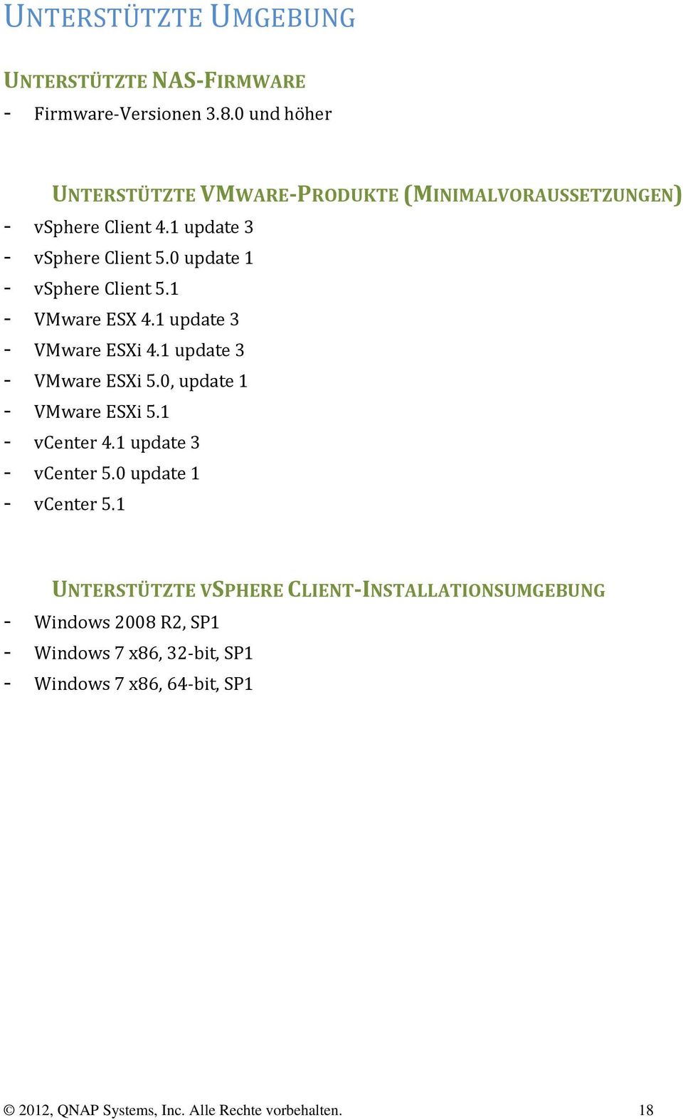 0 update 1 - vsphere Client 5.1 - VMware ESX 4.1 update 3 - VMware ESXi 4.1 update 3 - VMware ESXi 5.0, update 1 - VMware ESXi 5.