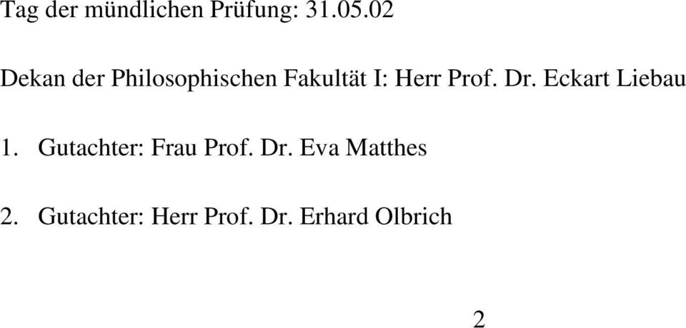 Prof. Dr. Eckart Liebau 1. Gutachter: Frau Prof.