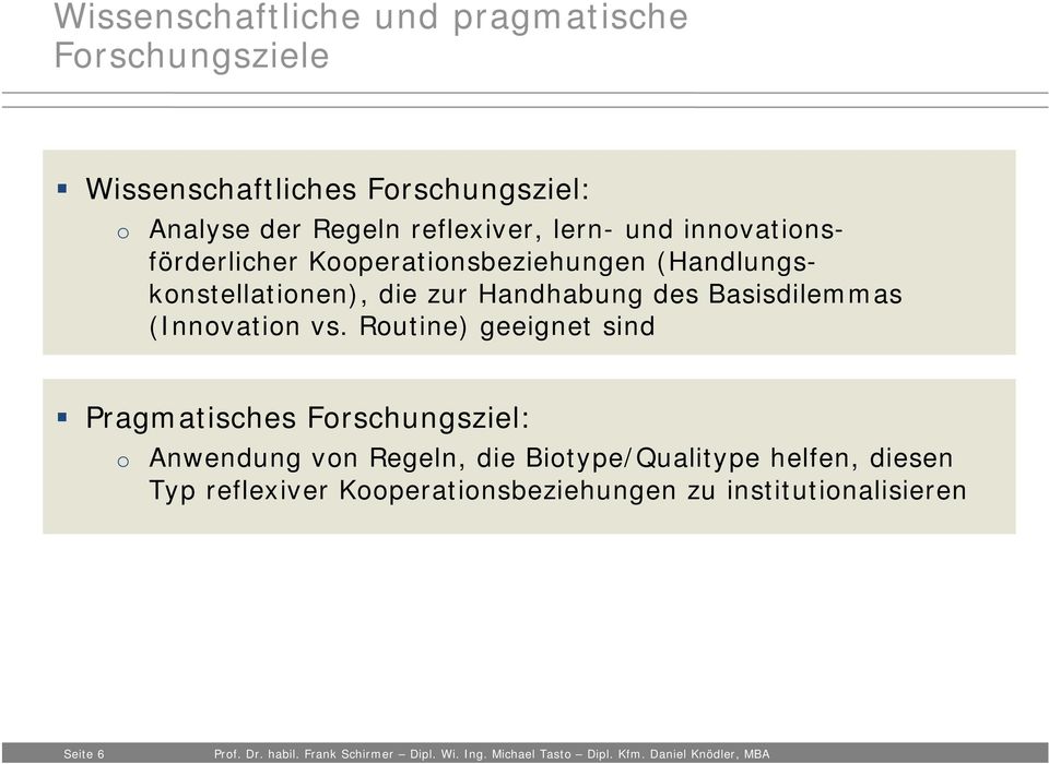 Handhabung des Basisdilemmas (Innovation vs.