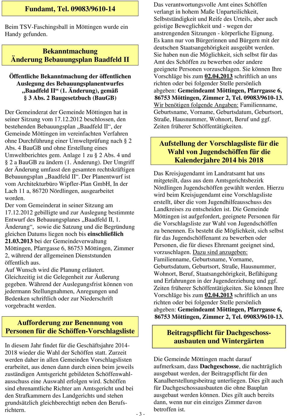 2 Baugesetzbuch (BauGB) Der Gemeinderat der Gemeinde Möttingen hat in seiner Sitzung vom 17.12.