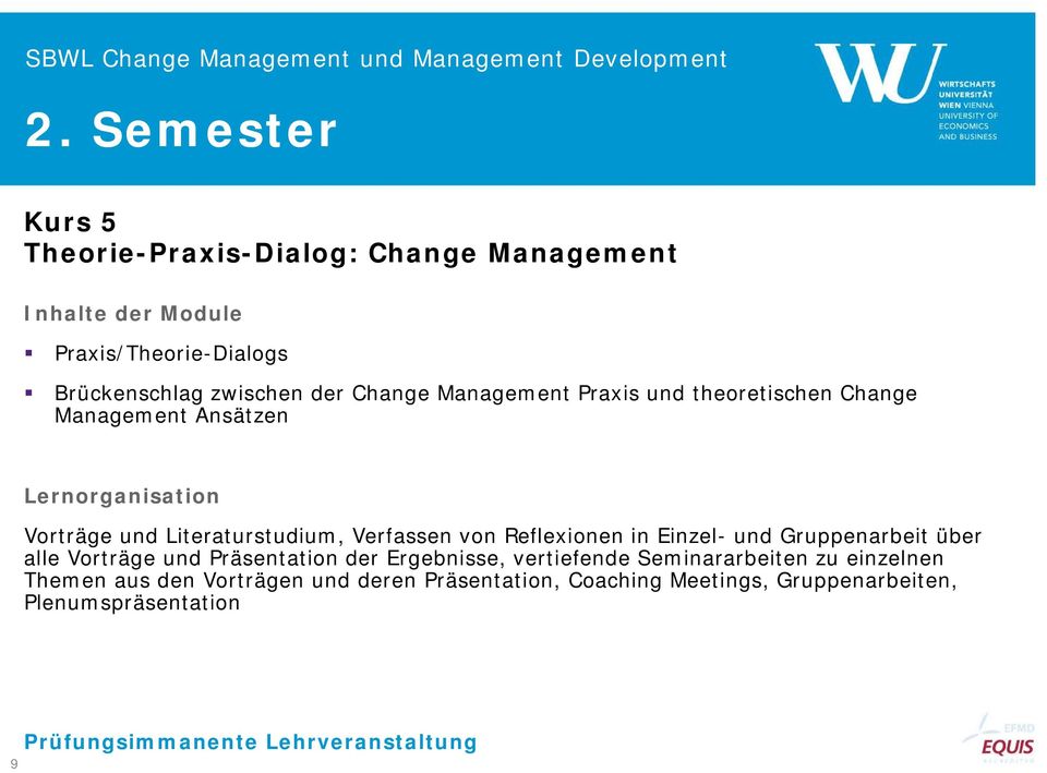 Verfassen von Reflexionen in Einzel- und Gruppenarbeit über alle Vorträge und Präsentation der Ergebnisse, vertiefende