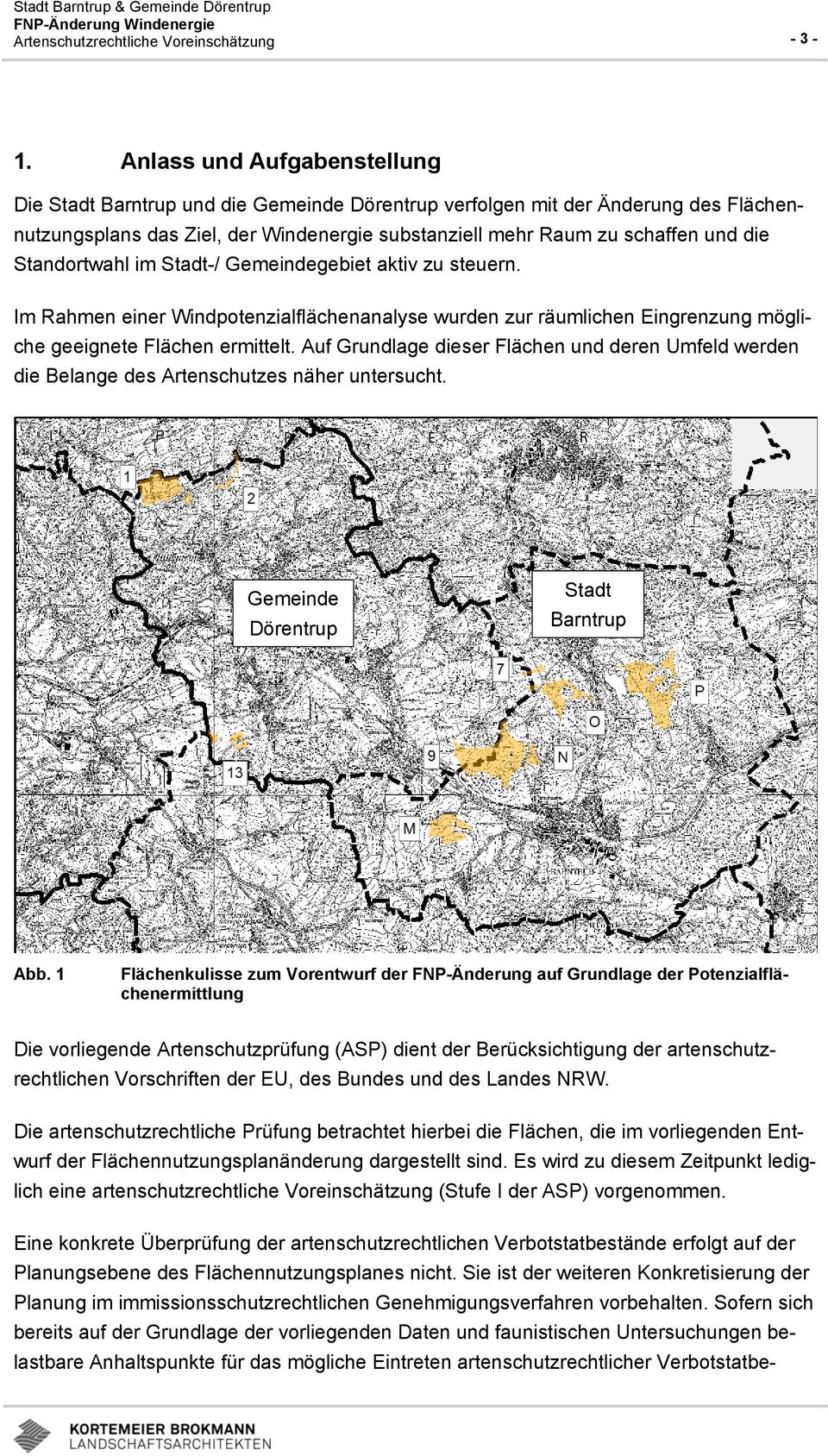 Standortwahl im Stadt-/ Gemeindegebiet aktiv zu steuern. Im Rahmen einer Windpotenzialflächenanalyse wurden zur räumlichen Eingrenzung mögliche geeignete Flächen ermittelt.