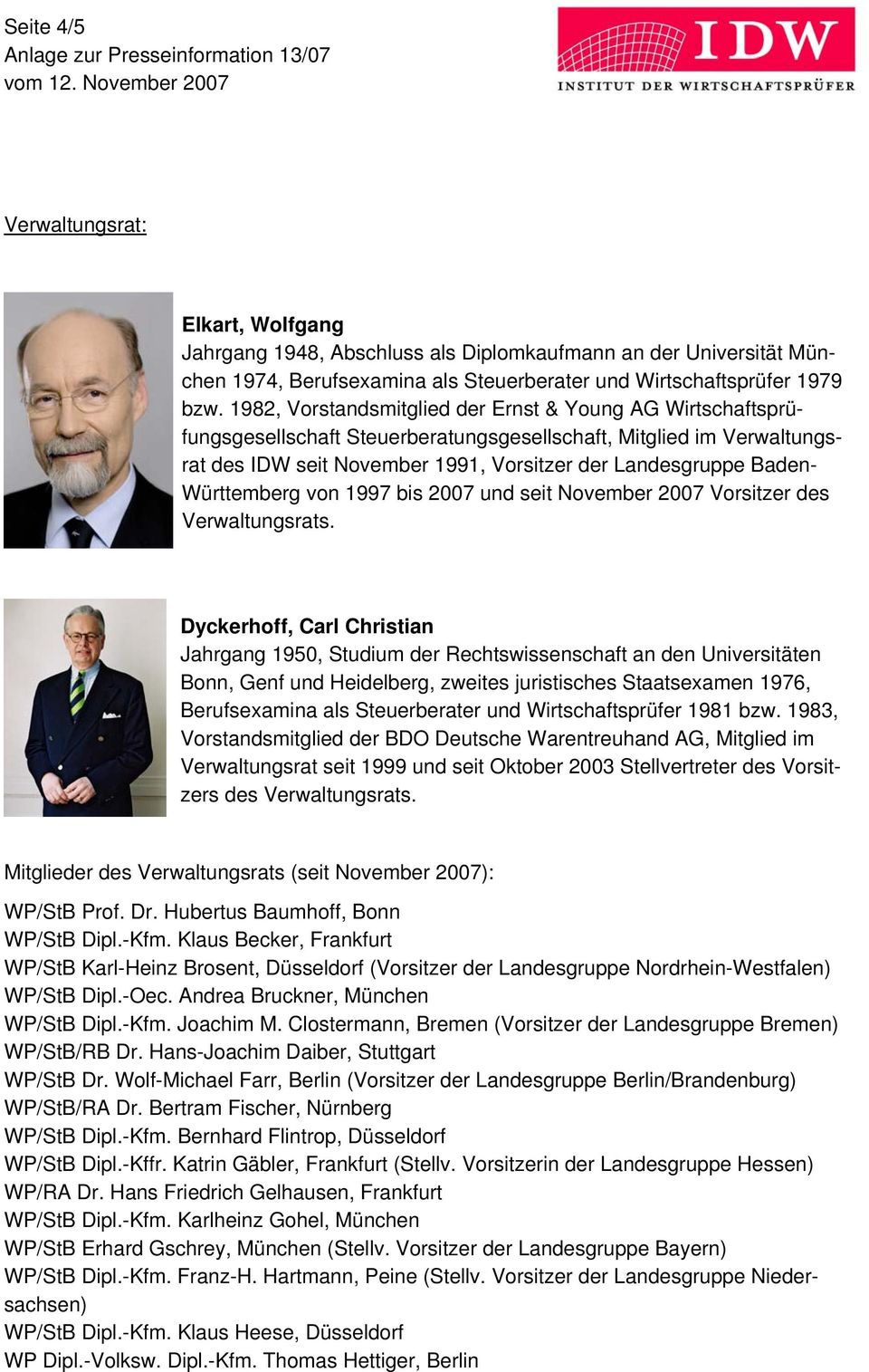 Württemberg von 1997 bis 2007 und seit November 2007 Vorsitzer des Verwaltungsrats.