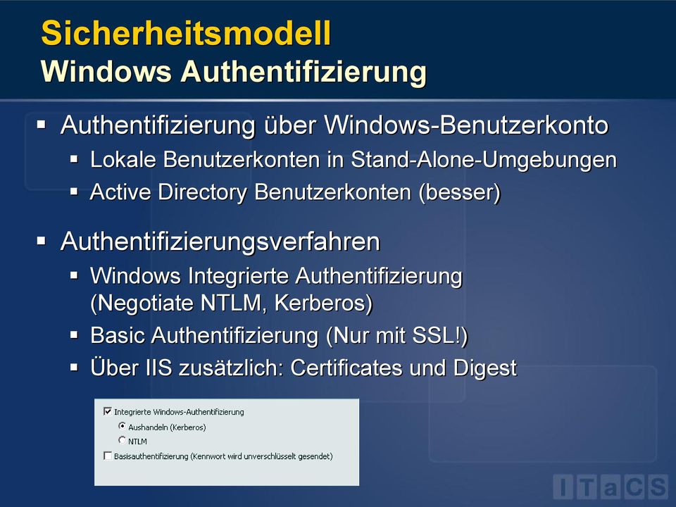 Authentifizierungsverfahren Windows Integrierte Authentifizierung (Negotiate NTLM,