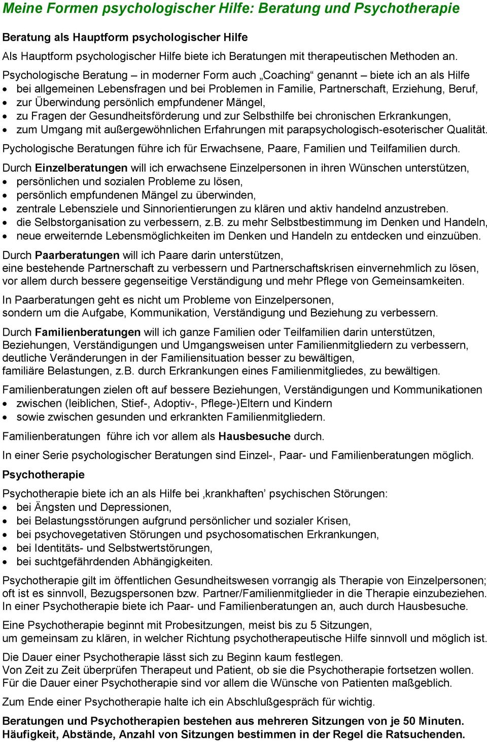 persönlich empfundener Mängel, zu Fragen der Gesundheitsförderung und zur Selbsthilfe bei chronischen Erkrankungen, zum Umgang mit außergewöhnlichen Erfahrungen mit parapsychologisch-esoterischer