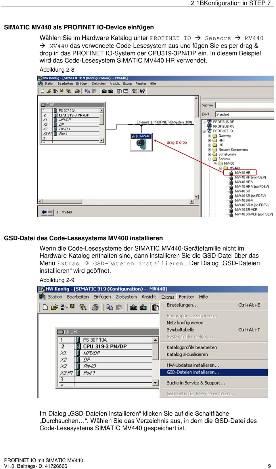 Abbildung 2-8 drag & drop GSD-Datei des Code-Lesesystems MV400 installieren Wenn die Code-Lesesysteme der SIMATIC MV440-Gerätefamilie nicht im Hardware Katalog enthalten sind, dann installieren Sie