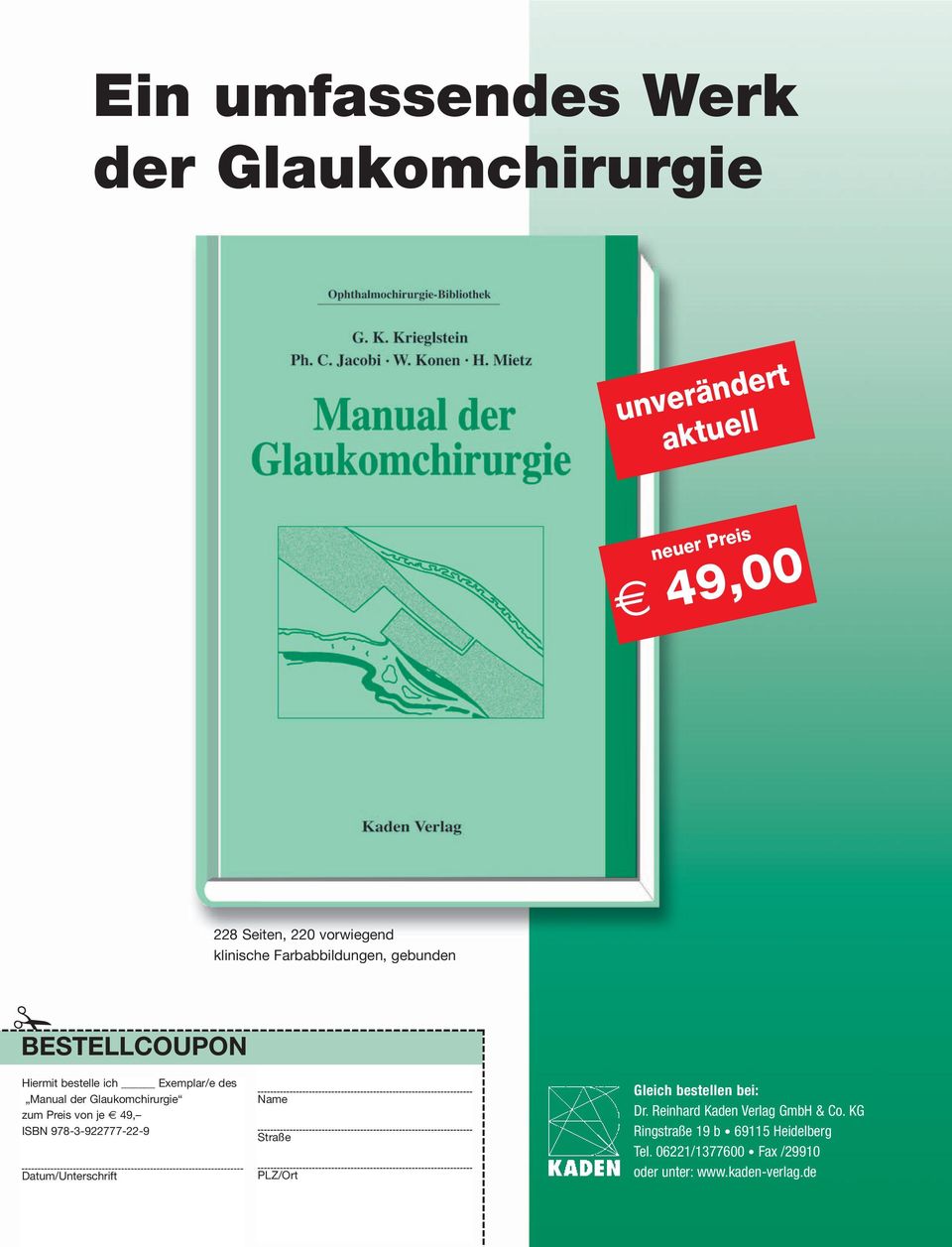 zum Preis von je 49, ISBN 978-3-922777-22-9 Datum/Unterschrift Name Straße PLZ/Ort Gleich bestellen bei: Dr.