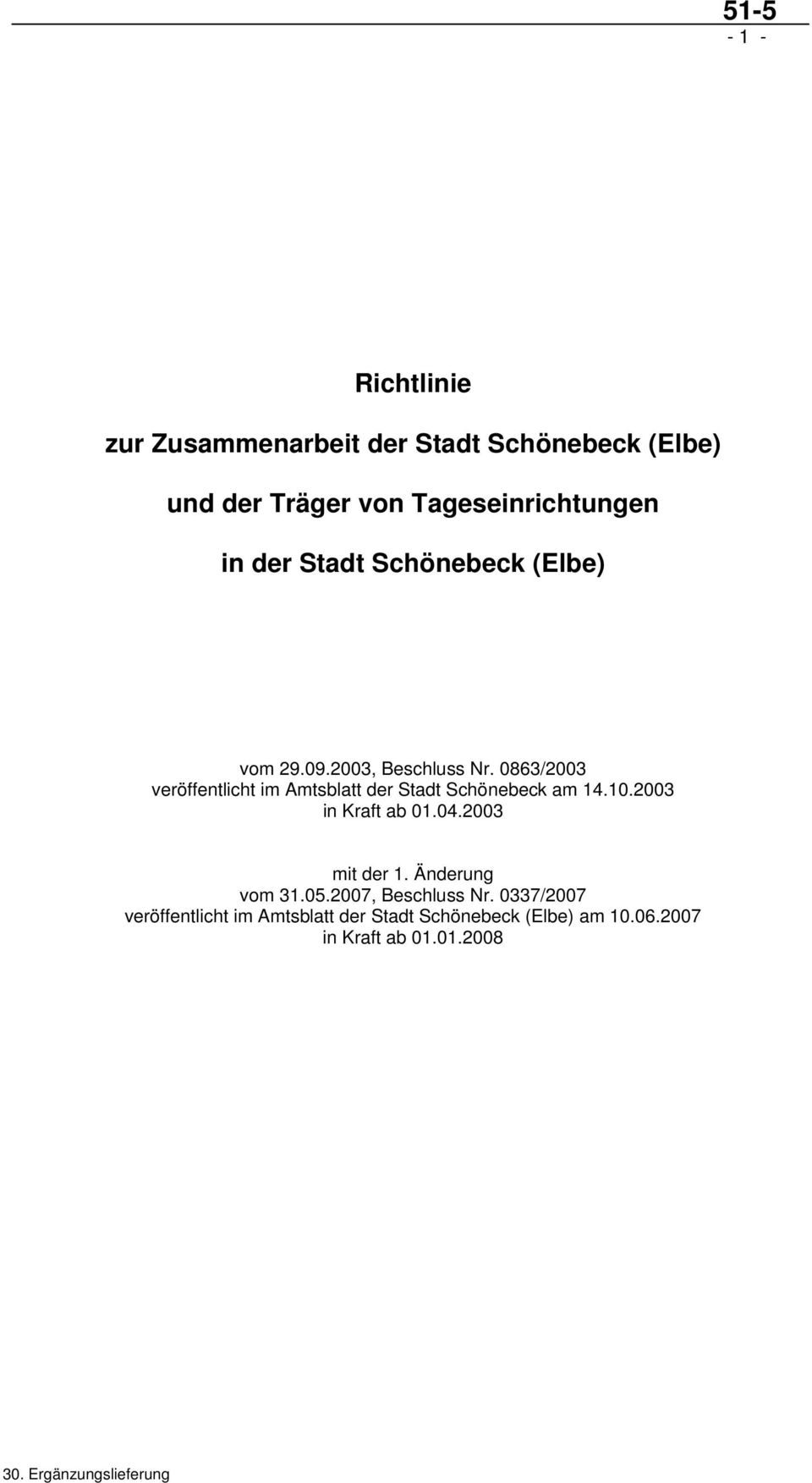 0863/2003 veröffentlicht im Amtsblatt der Stadt Schönebeck am 14.10.2003 in Kraft ab 01.04.