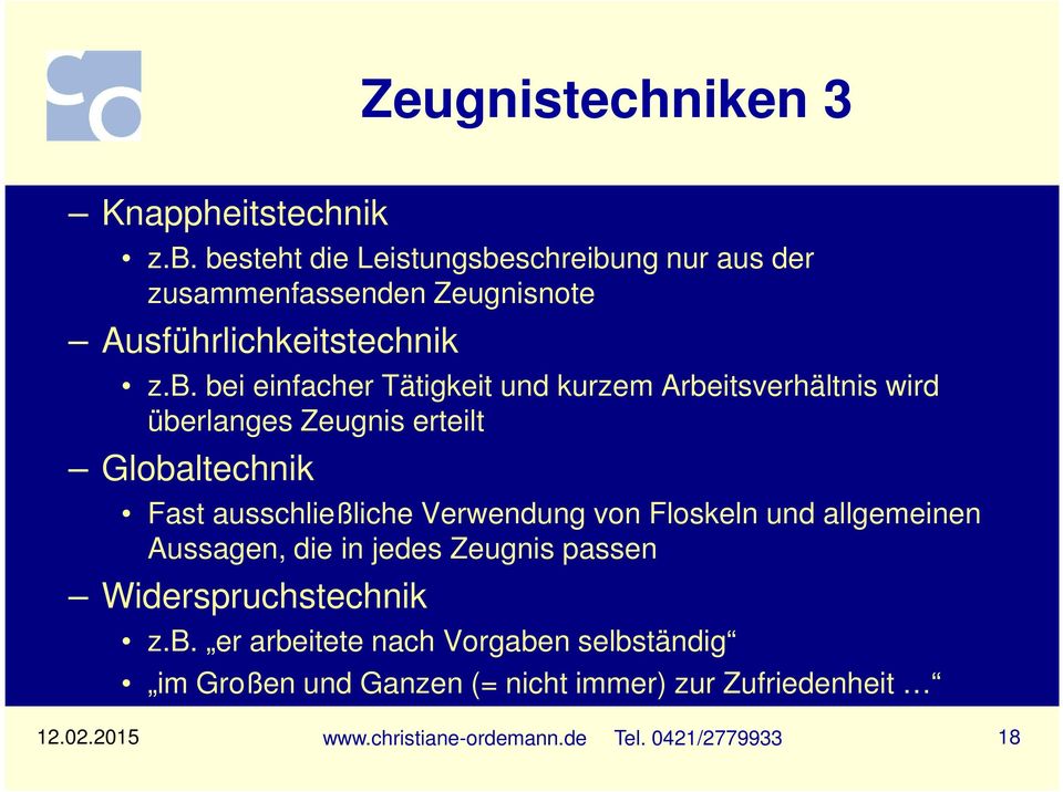 Tätigkeit und kurzem Arbeitsverhältnis wird überlanges Zeugnis erteilt Globaltechnik Fast ausschließliche Verwendung