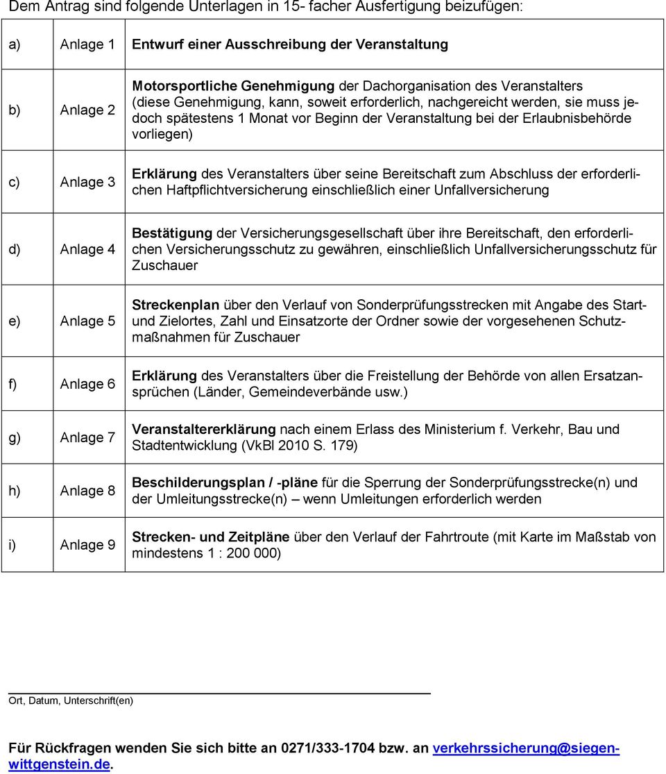 Erklärung des Veranstalters über seine Bereitschaft zum Abschluss der erforderlichen Haftpflichtversicherung einschließlich einer Unfallversicherung d) Anlage 4 Bestätigung der