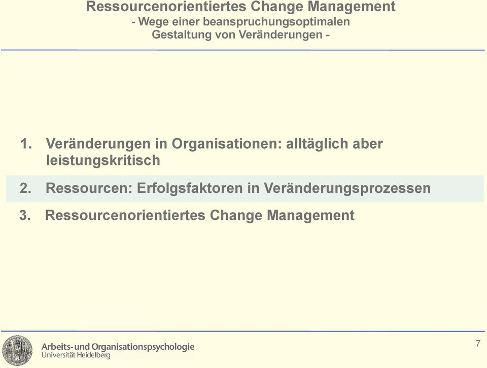 Veränderungen in Organisationen: alltäglich aber leistungskritisch 2.