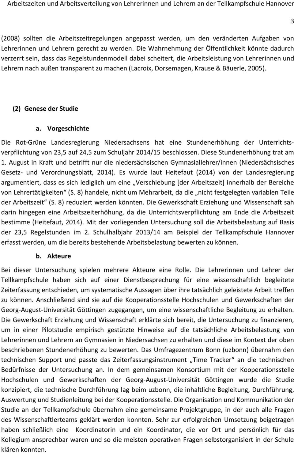 (Lacroix, Dorsemagen, Krause & Bäuerle, 2005). 3 (2) Genese der Studie a.