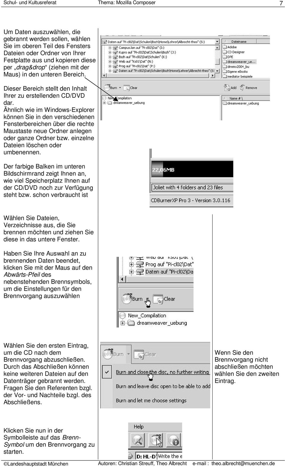 Ähnlich wie im Windows-Explorer können Sie in den verschiedenen Fensterbereichen über die rechte Maustaste neue Ordner anlegen oder ganze Ordner bzw. einzelne Dateien löschen oder umbenennen.