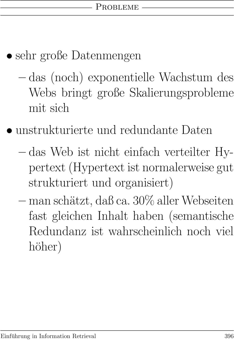 normalerweise gut strukturiert und organisiert) man schätzt, daß ca.