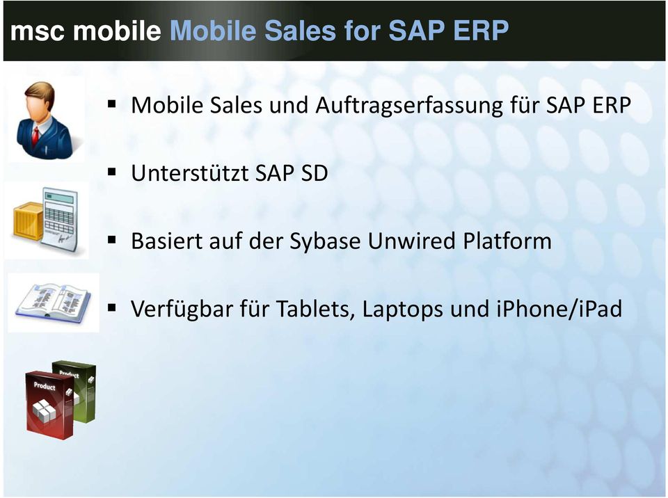 Unterstützt SAP SD Basiert auf der Sybase