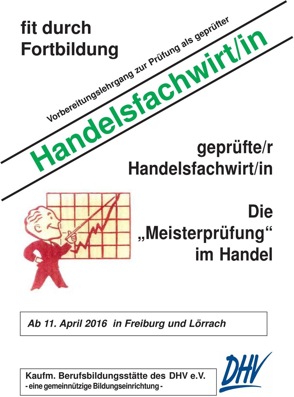 Handelsfachwirt/in Ab 11. April 2016 in Freiburg und Lörrach Kaufm.