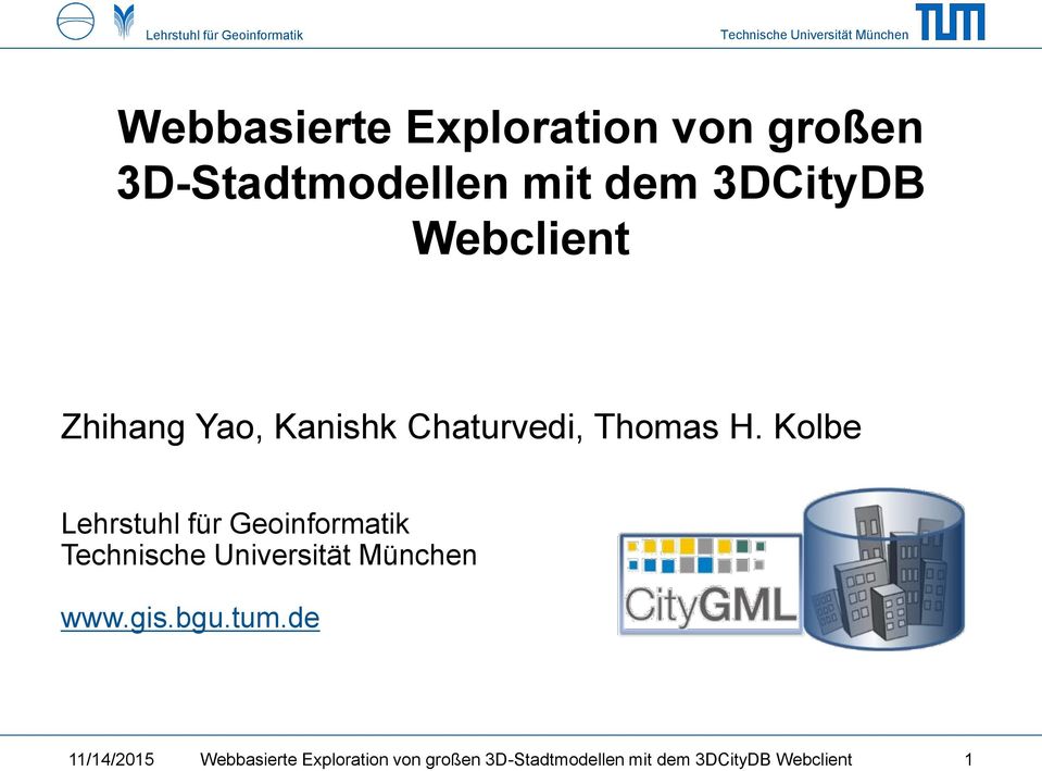 Kolbe Lehrstuhl für Geoinformatik www.gis.bgu.tum.