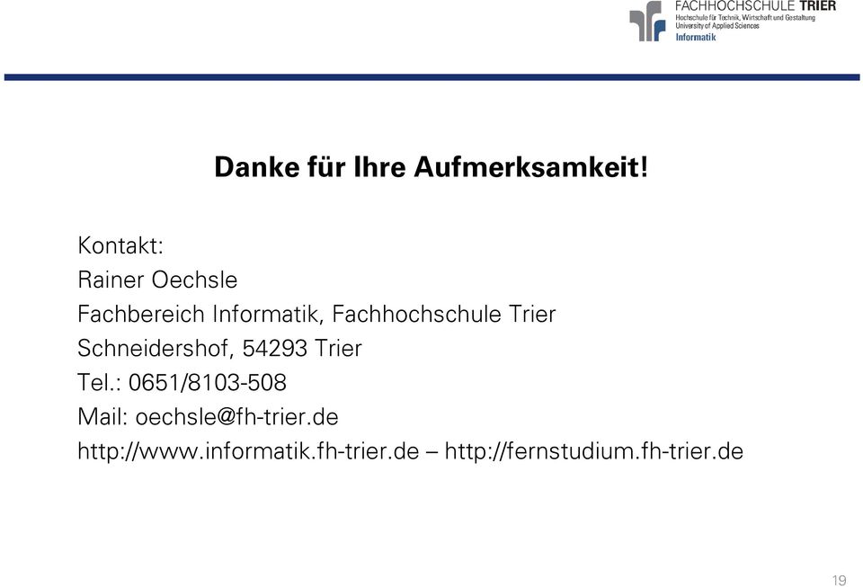 Fachhochschule Trier Schneidershof, 54293 Trier Tel.