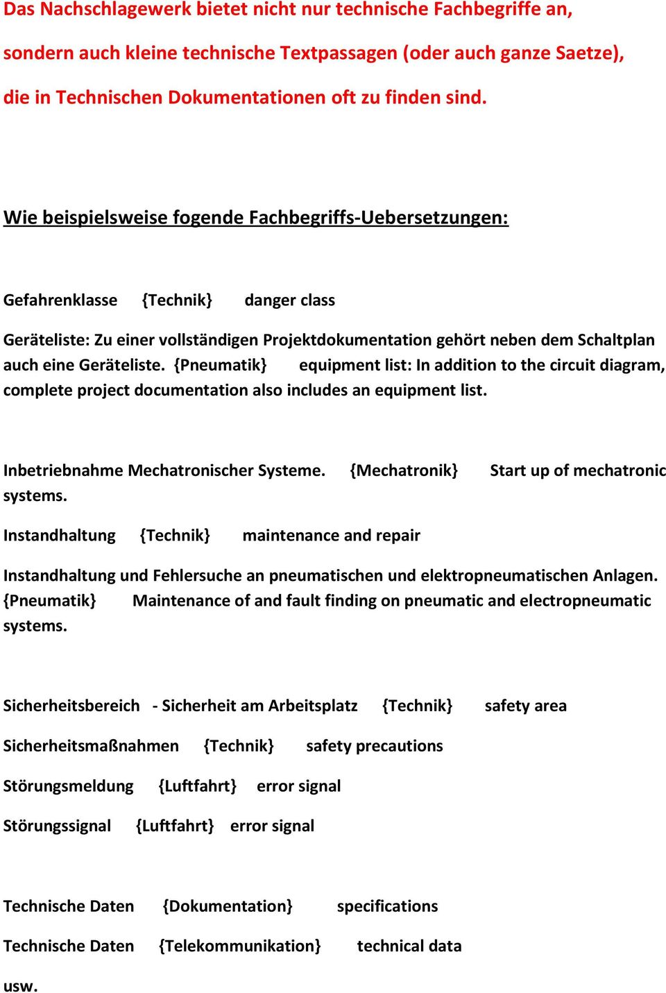 Geräteliste. {Pneumatik} equipment list: In addition to the circuit diagram, complete project documentation also includes an equipment list. Inbetriebnahme Mechatronischer Systeme.