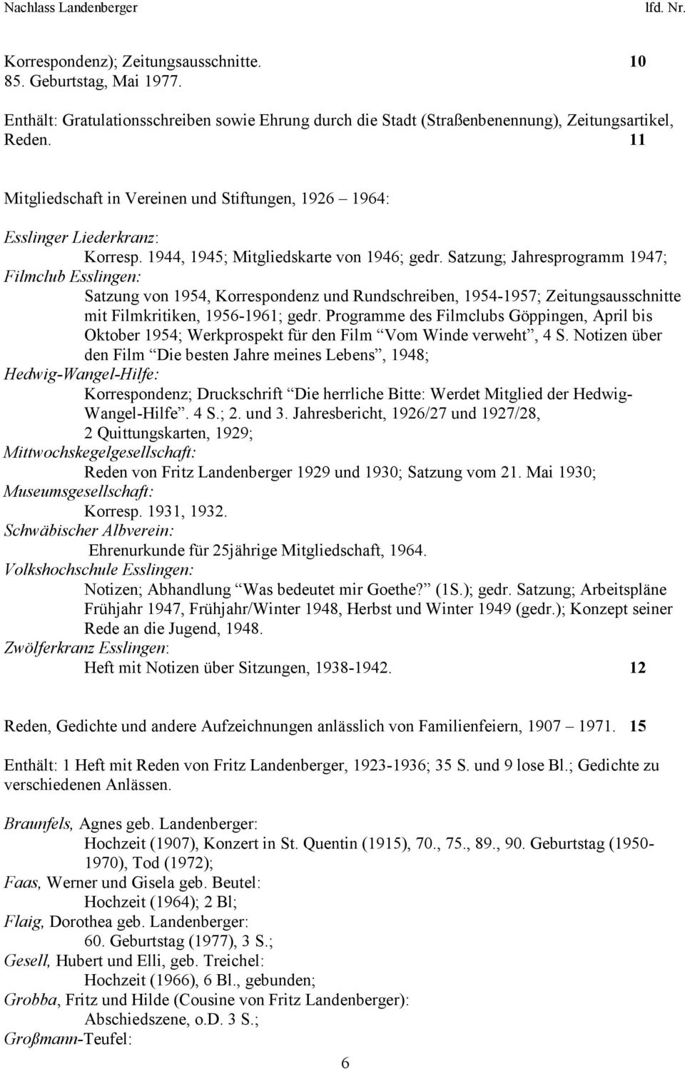 Satzung; Jahresprogramm 1947; Filmclub Esslingen: Satzung von 1954, Korrespondenz und Rundschreiben, 1954-1957; Zeitungsausschnitte mit Filmkritiken, 1956-1961; gedr.