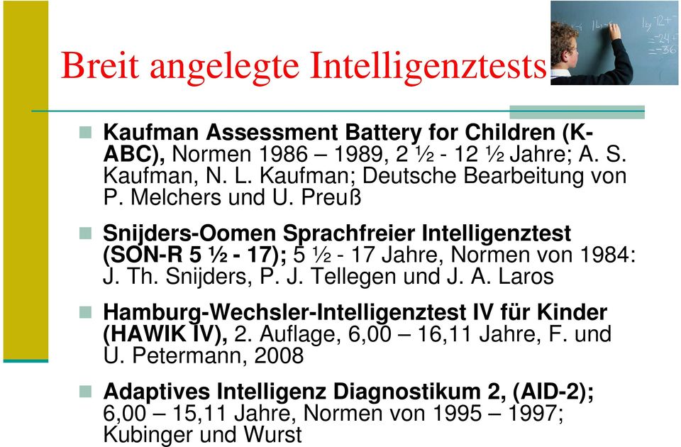Preuß Snijders-Oomen Sprachfreier Intelligenztest (SON-R 5 ½ - 17); 5 ½ - 17 Jahre, Normen von 1984: J. Th. Snijders, P. J. Tellegen und J.