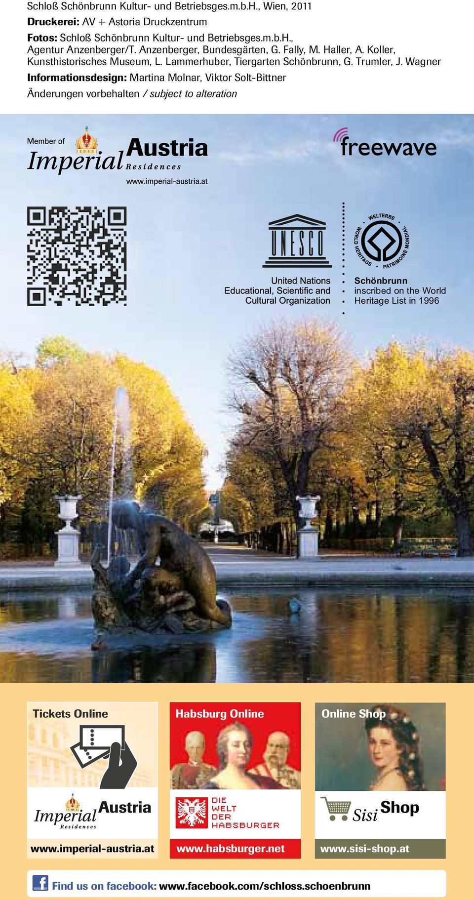 Wagner Informationsdesign: Martina Molnar, Viktor Solt-Bittner Änderungen vorbehalten / subject to alteration Schönbrunn inscribed on the World Heritage List in