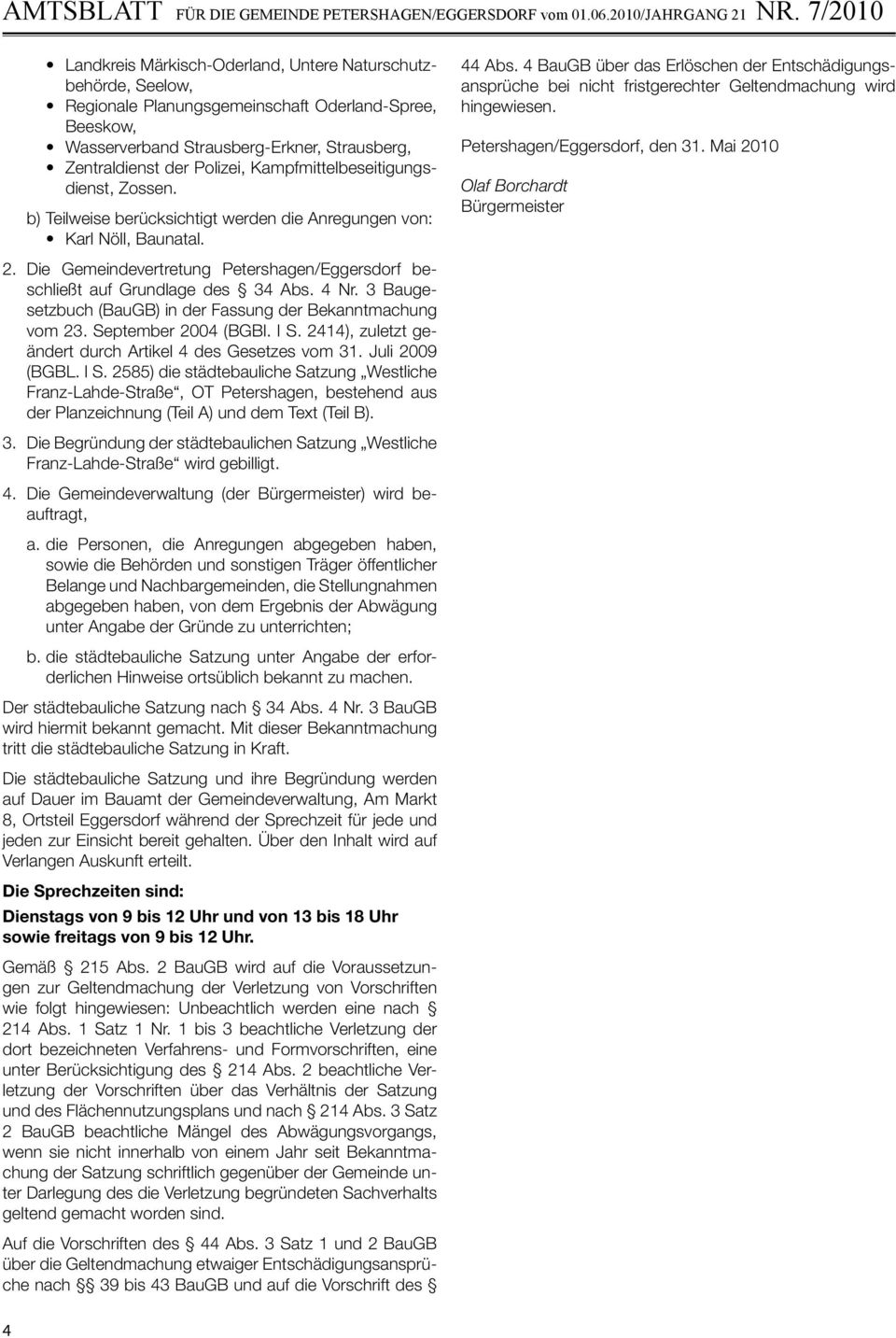 4 Nr. 3 Baugesetzbuch (BauGB) in der Fassung der Bekanntmachung vom 23. September 2004 (BGBl. I S.