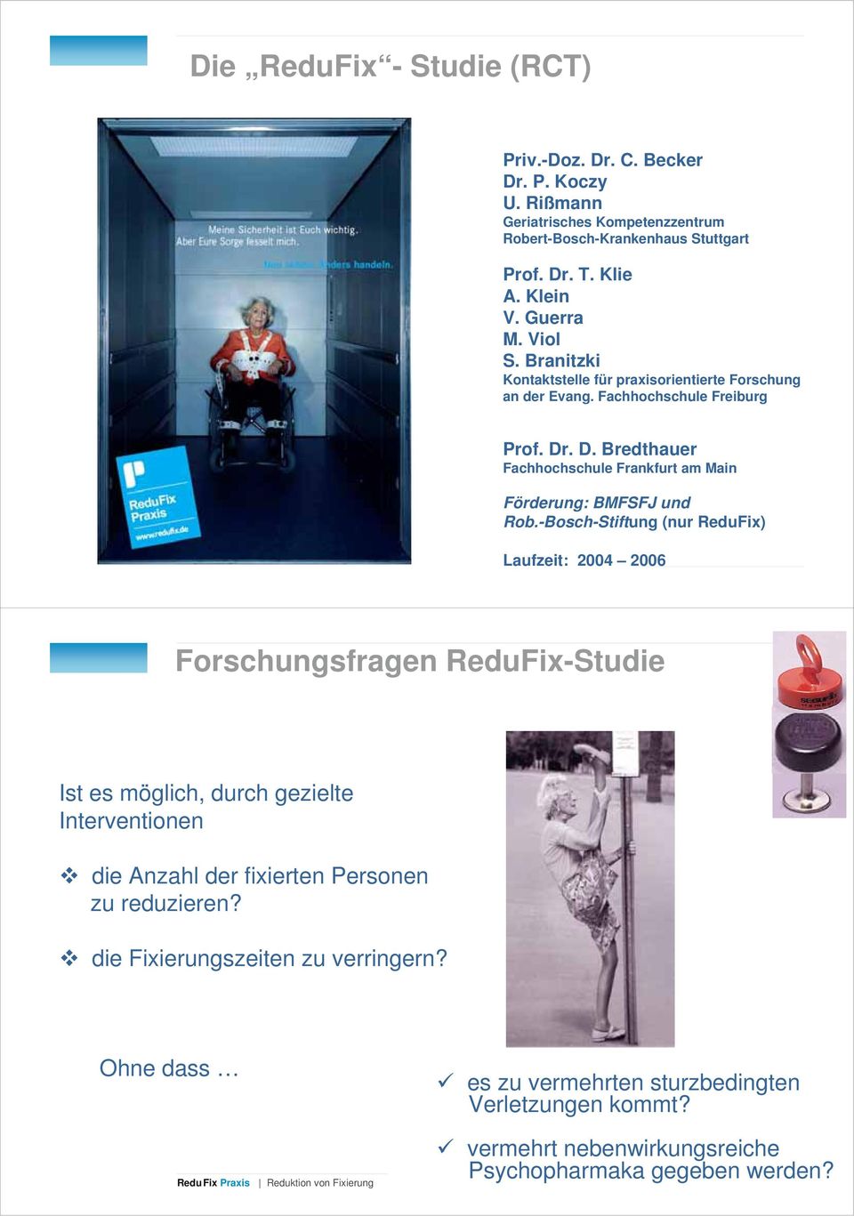 . D. Bredthauer Fachhochschule Frankfurt am Main Förderung: BMFSFJ und Rob.