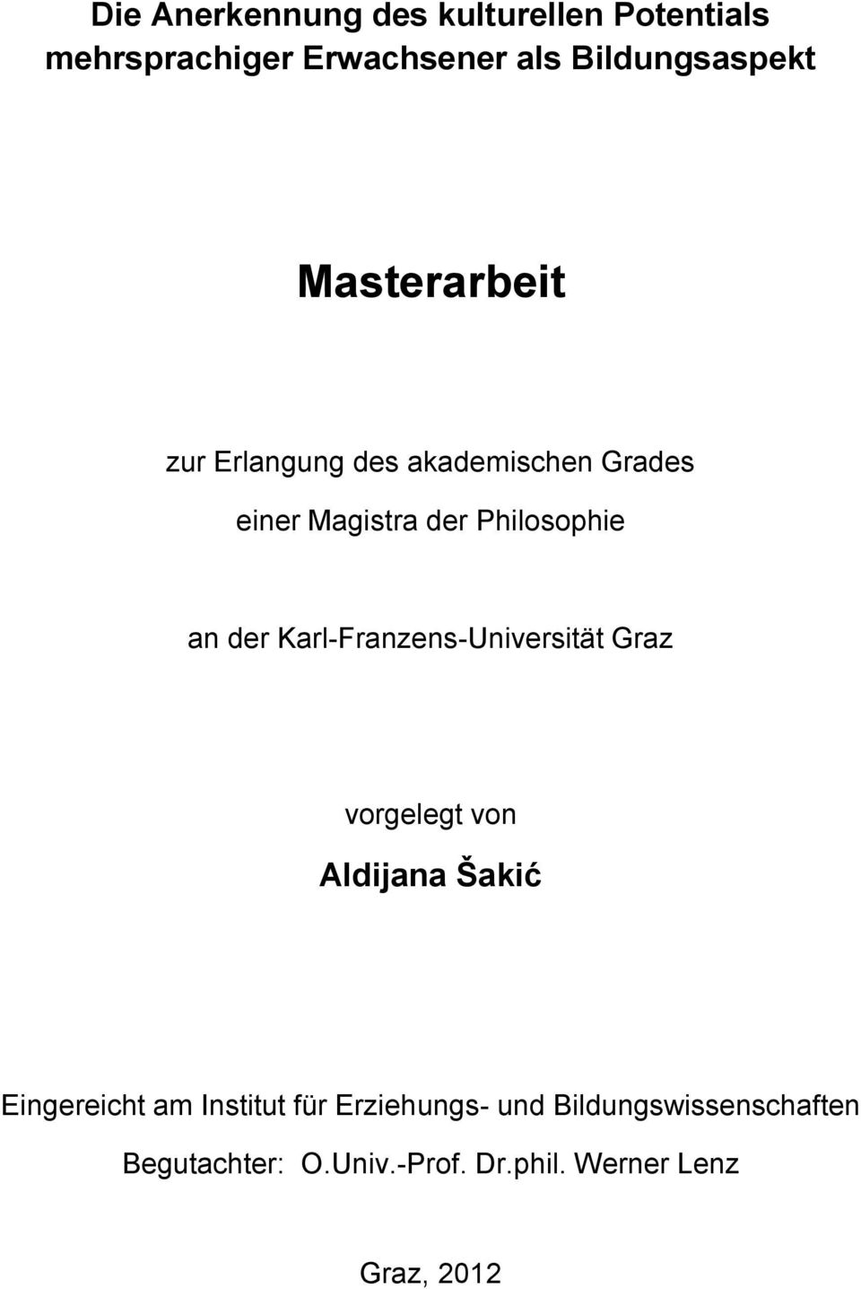 Karl-Franzens-Universität Graz vorgelegt von Aldijana Šakić Eingereicht am Institut für