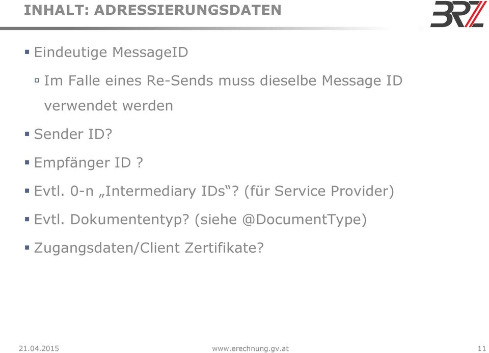 0-n Intermediary IDs? (für Service Provider) Evtl. Dokumententyp?