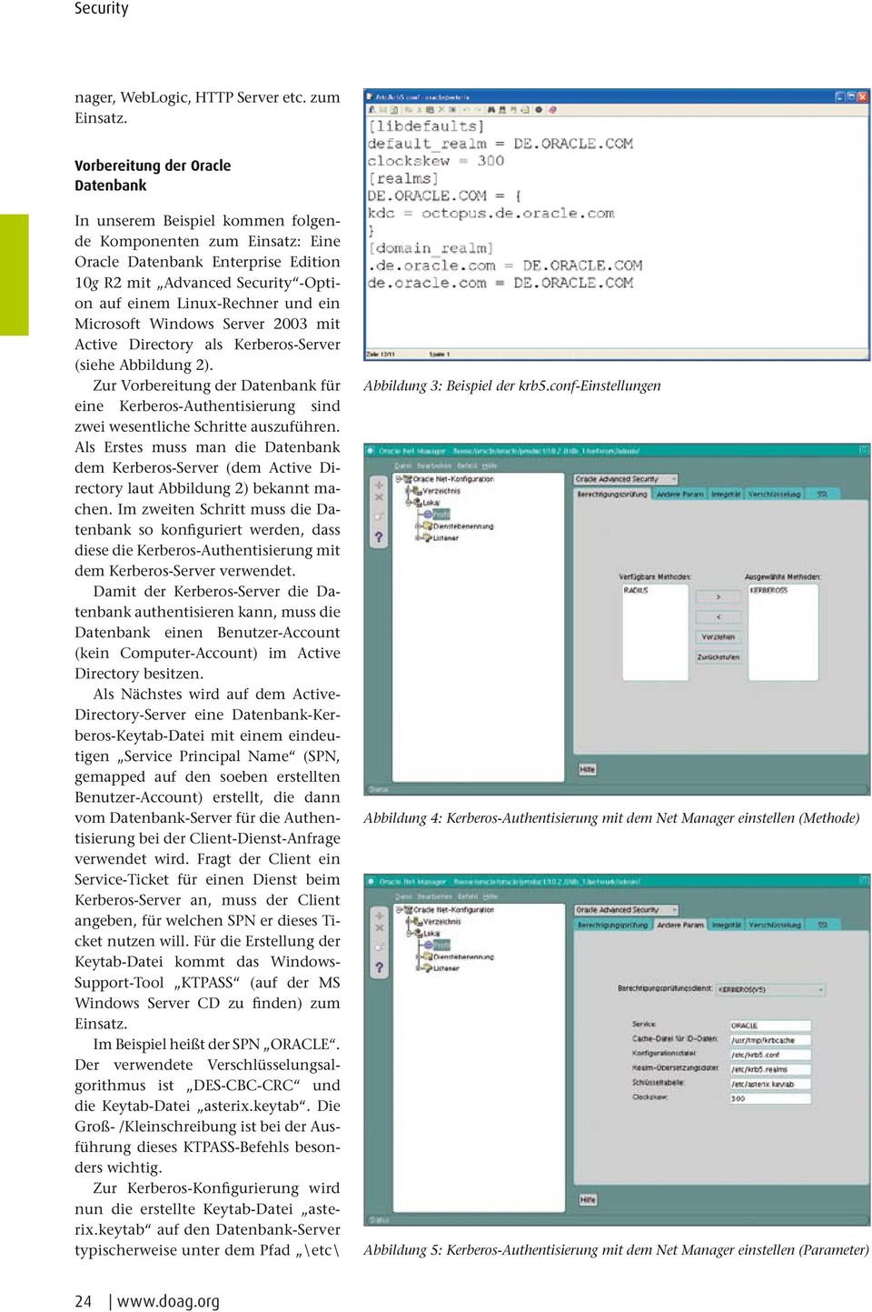 und ein Microsoft Windows Server 2003 mit Active Directory als Kerberos-Server (siehe Abbildung 2).