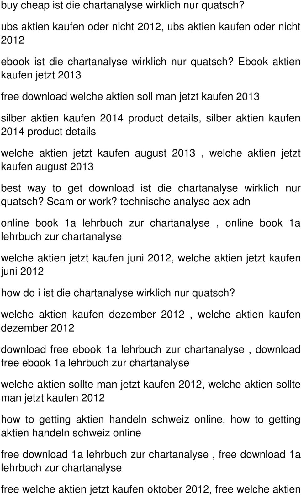 august 2013, welche aktien jetzt kaufen august 2013 best way to get download ist die chartanalyse wirklich nur quatsch? Scam or work?