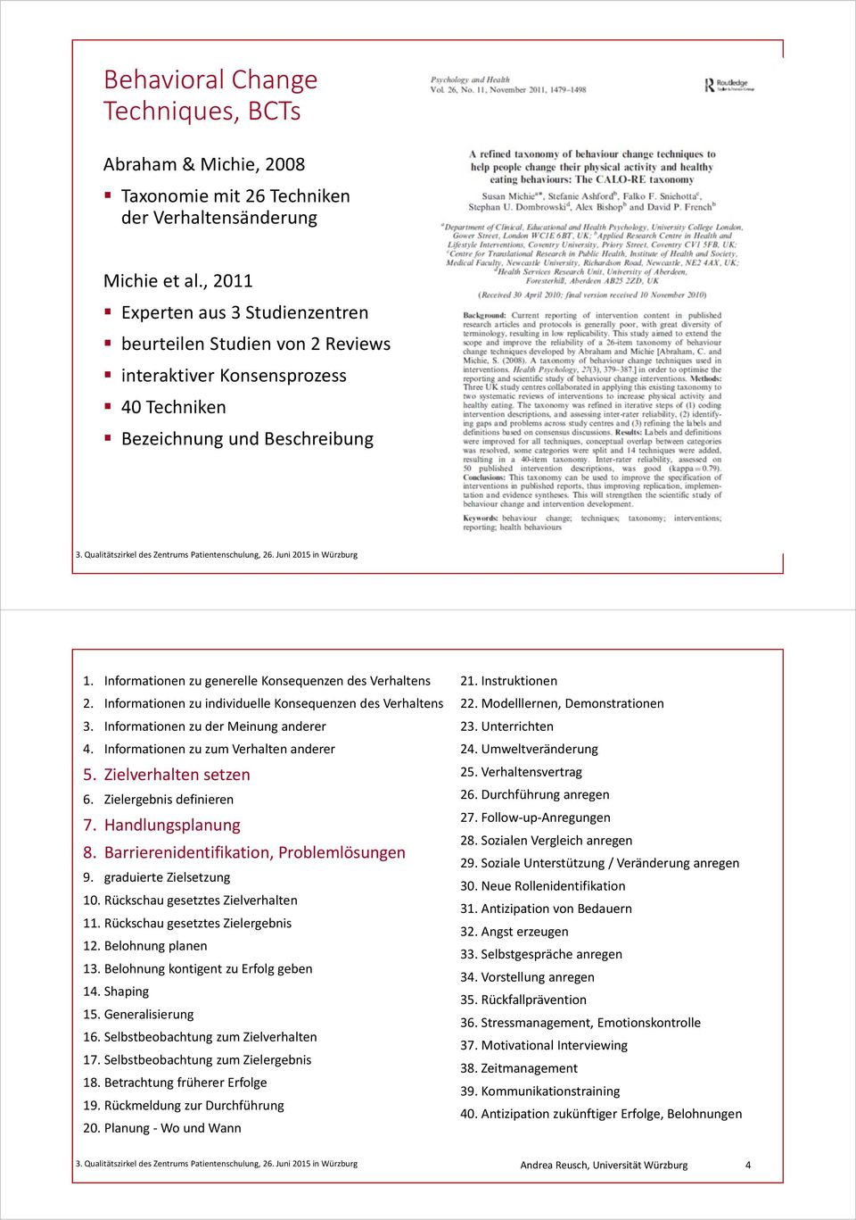 Juni 2015 in Würzburg Andrea Reusch, Universität Würzburg 3 1. Informationen zu generelle Konsequenzen des Verhaltens 2. Informationen zu individuelle Konsequenzen des Verhaltens 3.