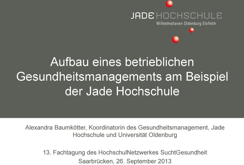 Gesundheitsmanagement, Jade Hochschule und Universität Oldenburg 13.