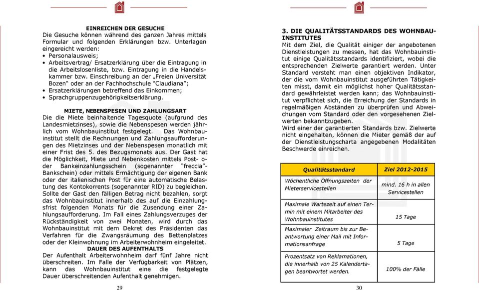 Einschreibung an der Freien Universität Bozen oder an der Fachhochschule Claudiana ; Ersatzerklärungen betreffend das Einkommen; Sprachgruppenzugehörigkeitserklärung.