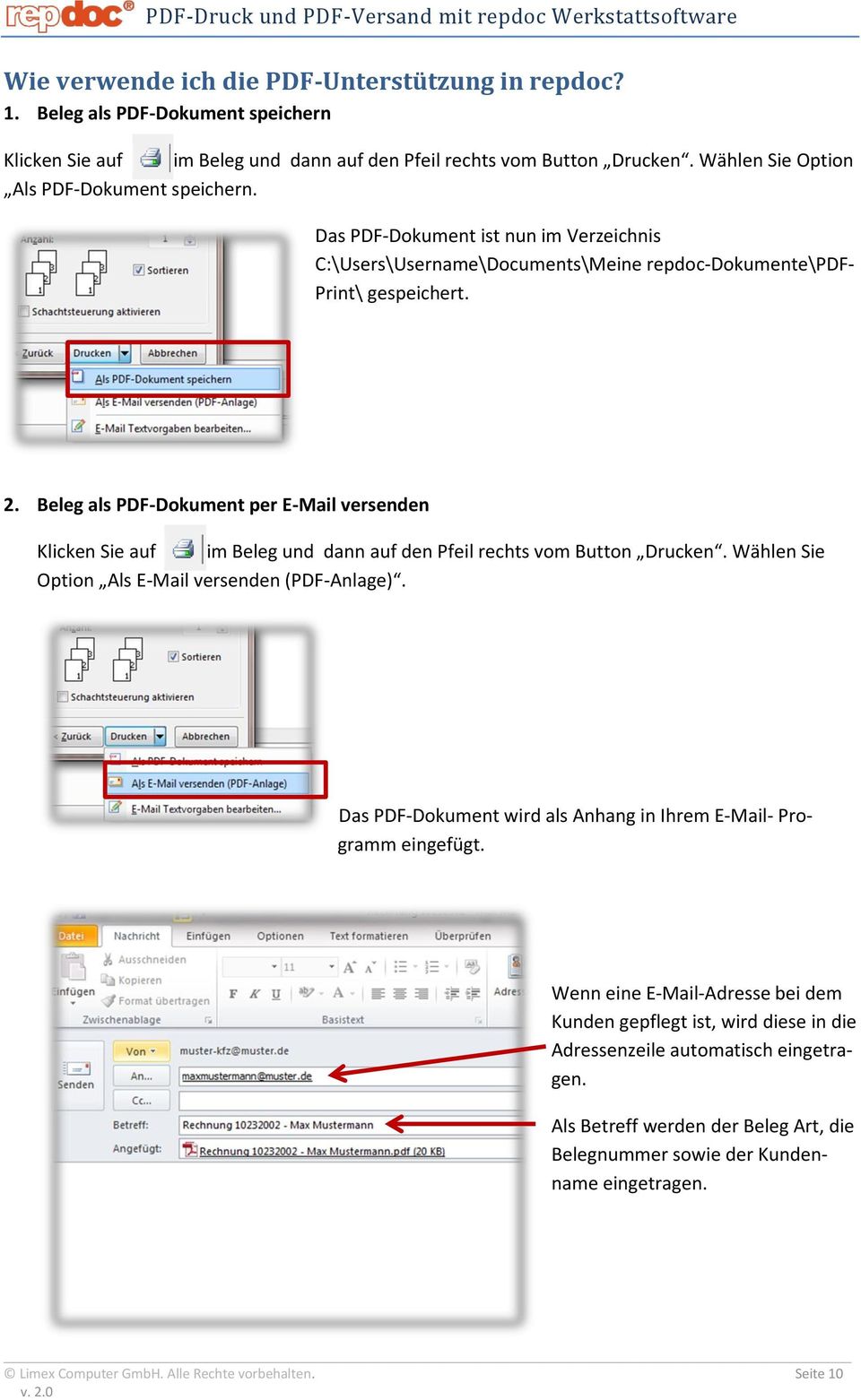 Beleg als PDF-Dokument per E-Mail versenden Klicken Sie auf im Beleg und dann auf den Pfeil rechts vom Button Drucken. Wählen Sie Option Als E-Mail versenden (PDF-Anlage).