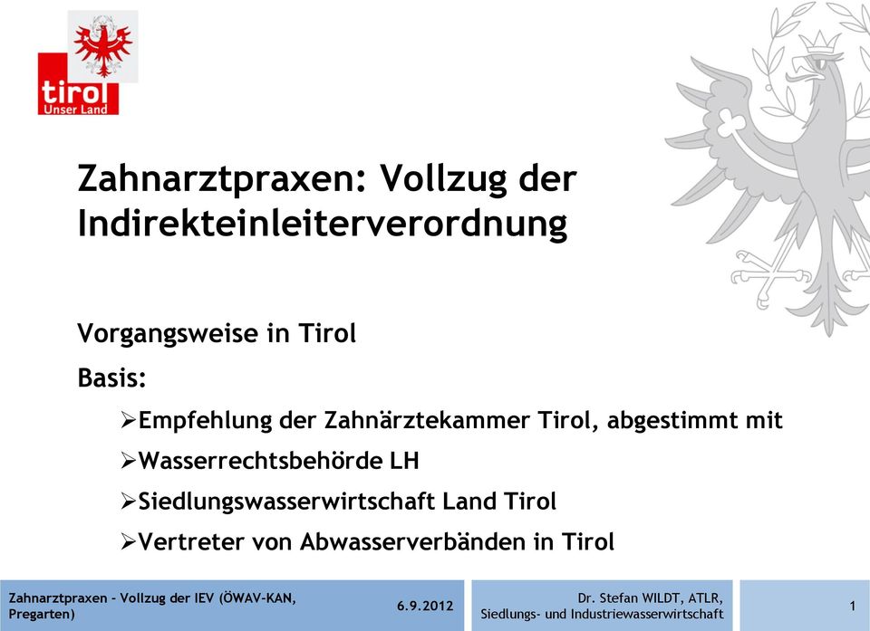 Tirol, abgestimmt mit Wasserrechtsbehörde LH