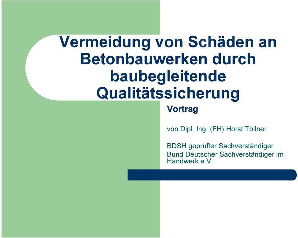 Ing. (FH) Horst Töllner BDSH geprüfter