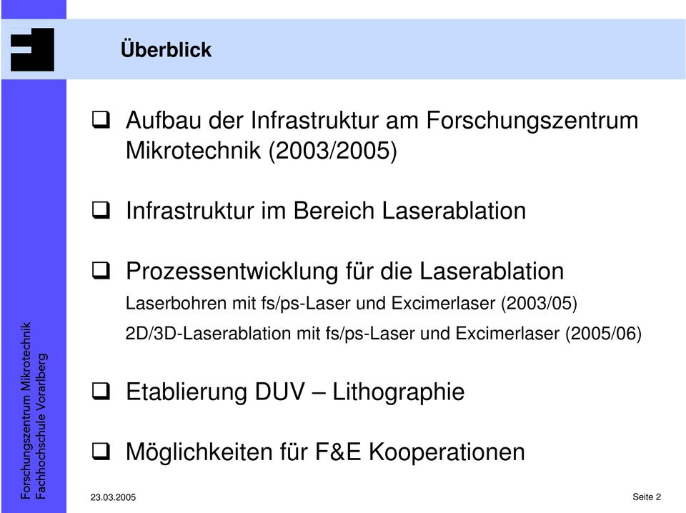 Laserbohren mit fs/ps-laser und Excimerlaser (2003/05) 2D/3D-Laserablation mit fs/ps-laser