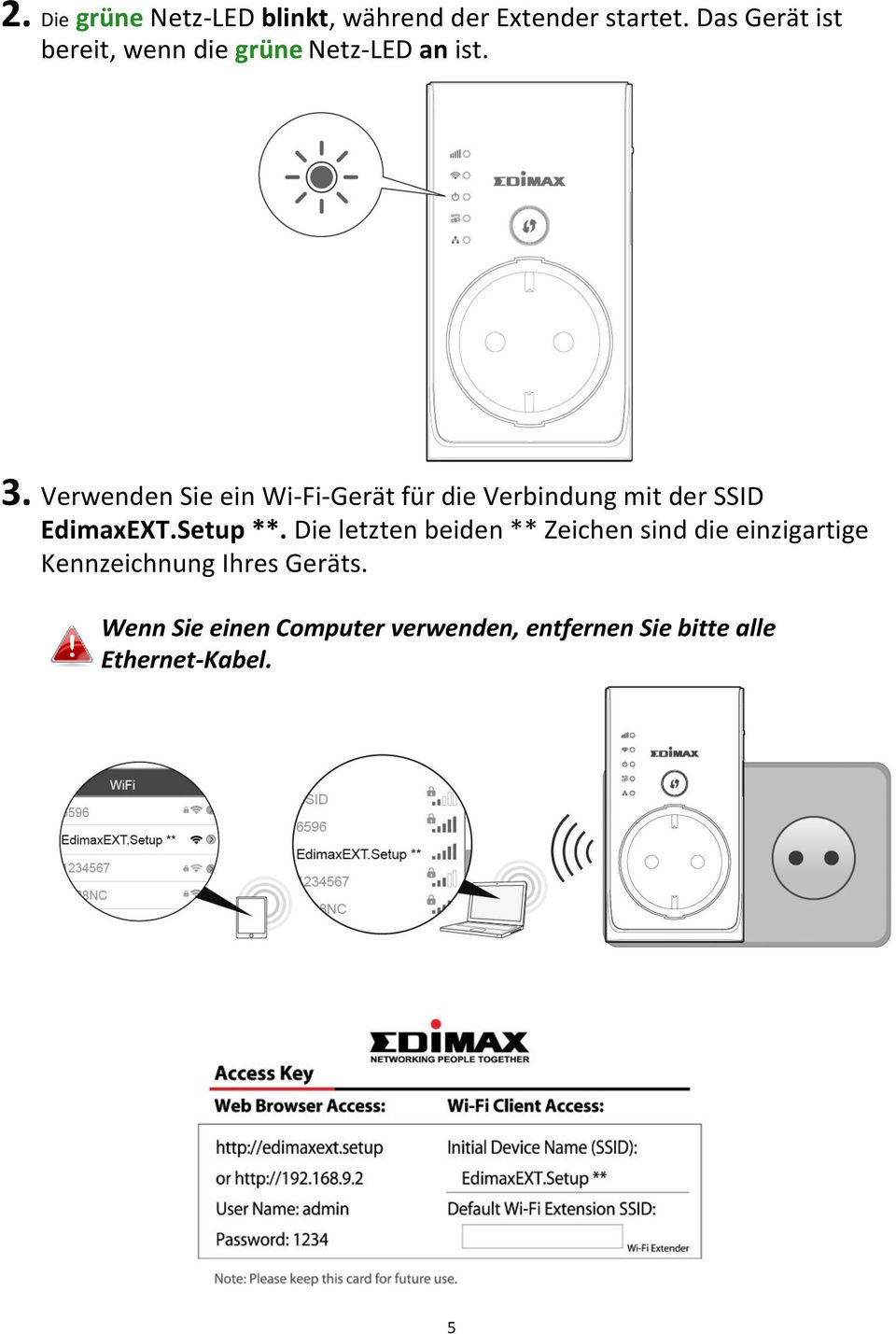 Verwenden Sie ein Wi-Fi-Gerät für die Verbindung mit der SSID EdimaxEXT.Setup **.