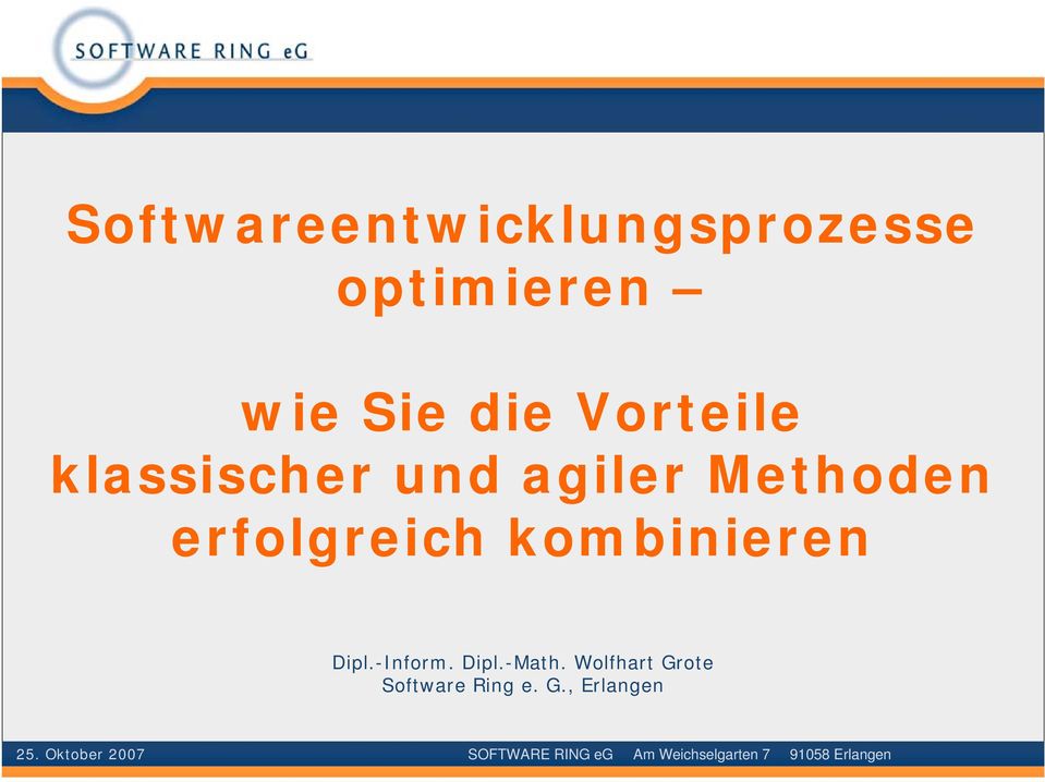 -Inform. Dipl.-Math. Wolfhart Grote Software Ring e. G., Erlangen 25.