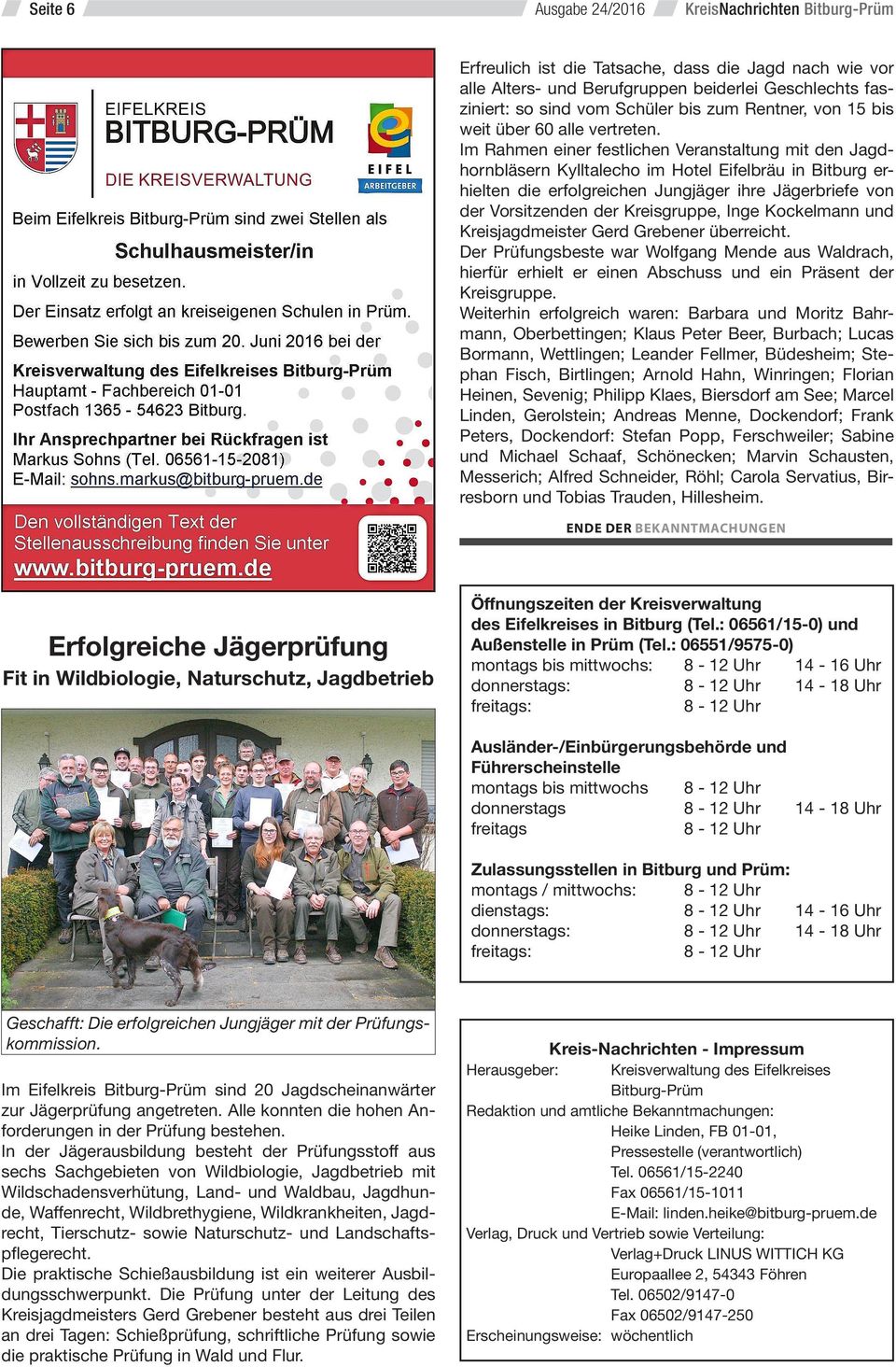 Im Rahmen einer festlichen Veranstaltung mit den Jagdhornbläsern Kylltalecho im Hotel Eifelbräu in Bitburg erhielten die erfolgreichen Jungjäger ihre Jägerbriefe von der Vorsitzenden der Kreisgruppe,