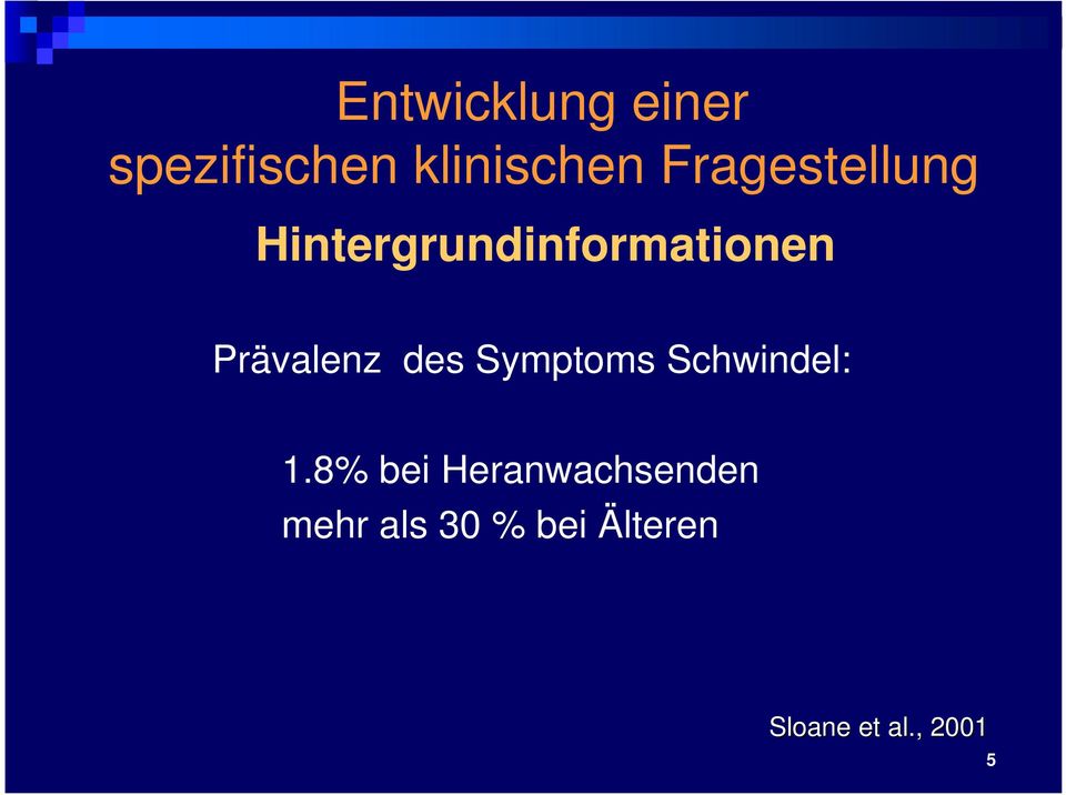 Prävalenz des Symptoms Schwindel: 1.