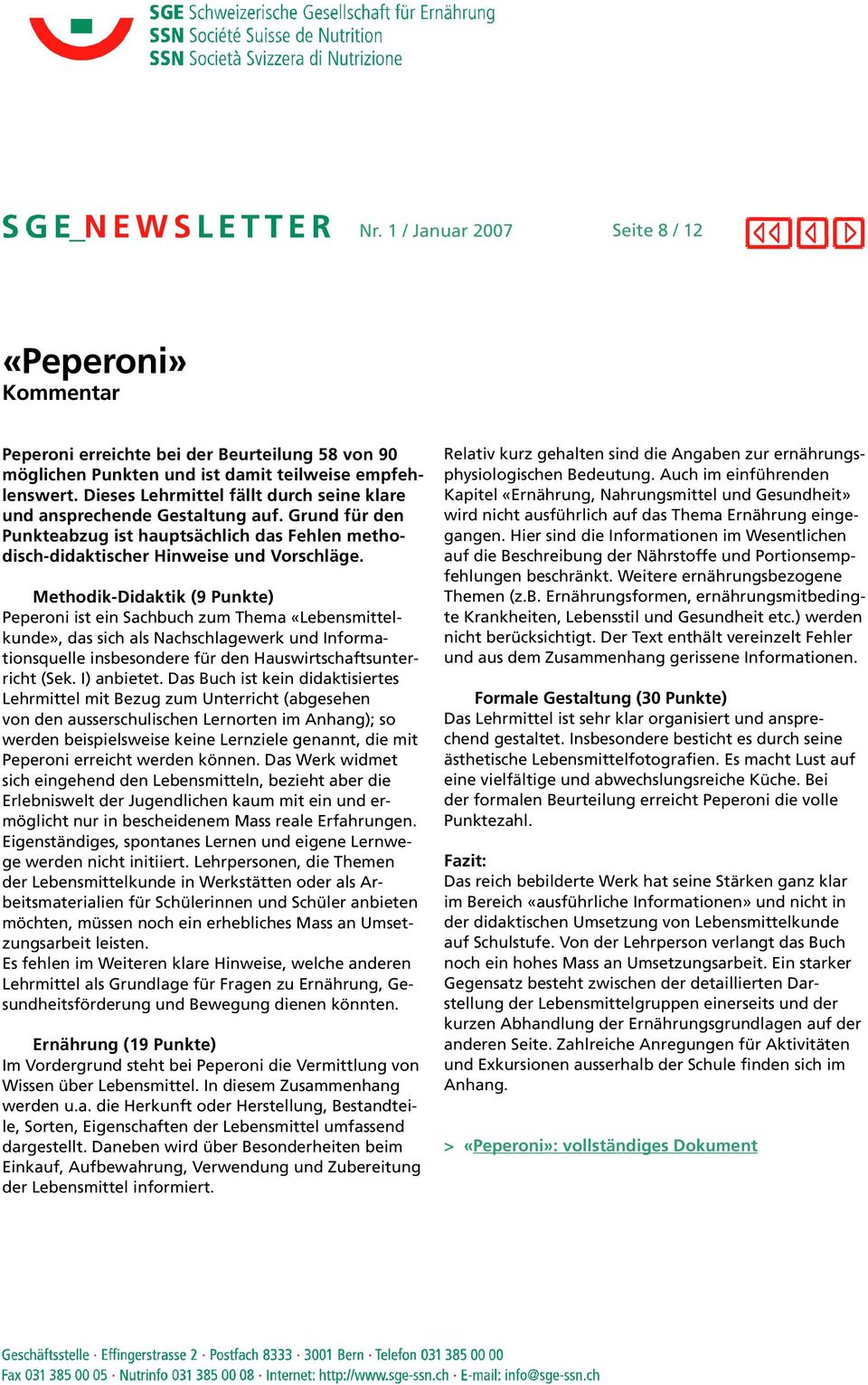 Methodik-Didaktik (9 Punkte) Peperoni ist ein Sachbuch zum Thema «Lebensmittelkunde», das sich als Nachschlagewerk und Informationsquelle insbesondere für den Hauswirtschaftsunterricht (Sek.