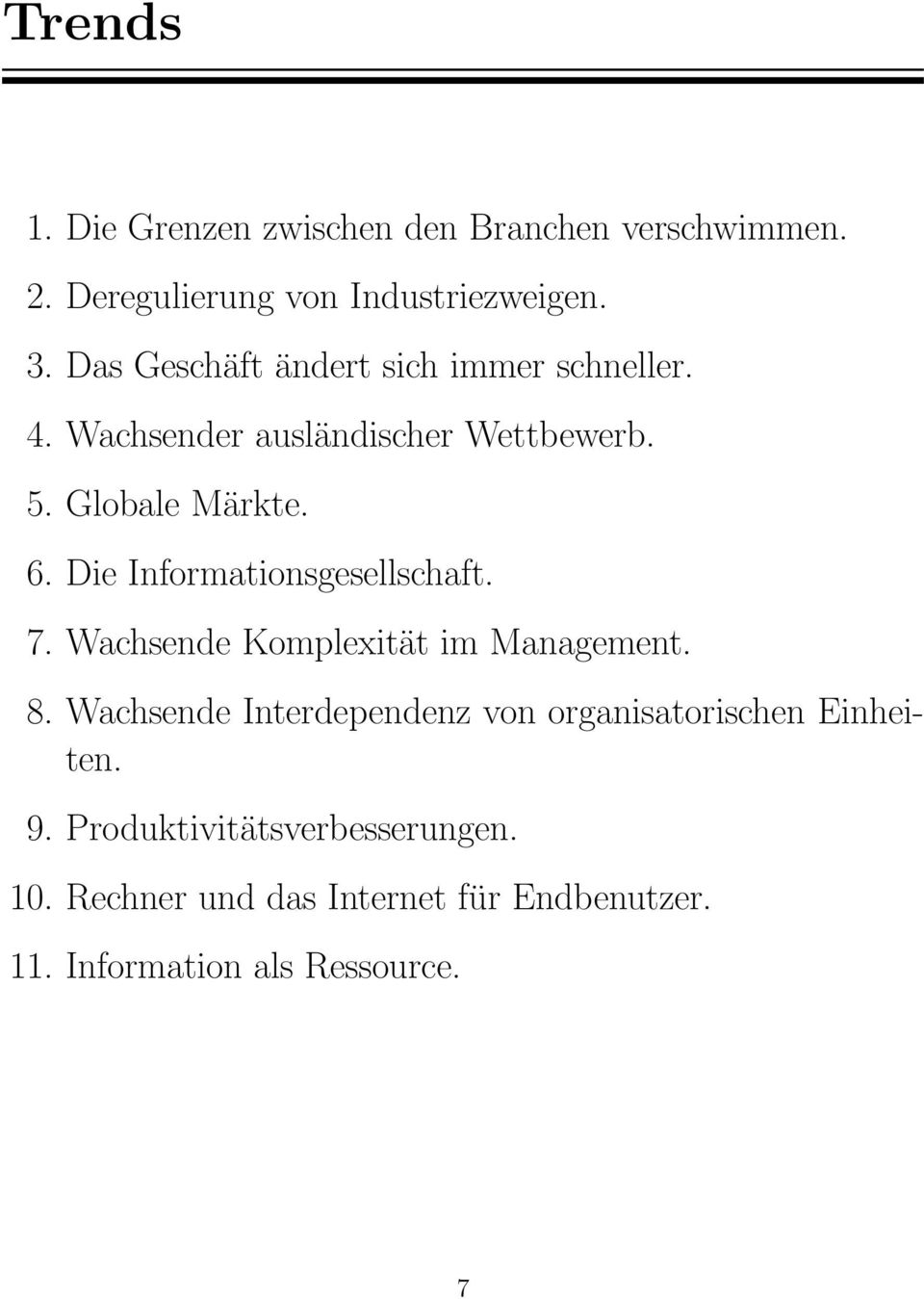 Die Informationsgesellschaft. 7. Wachsende Komplexität im Management. 8.