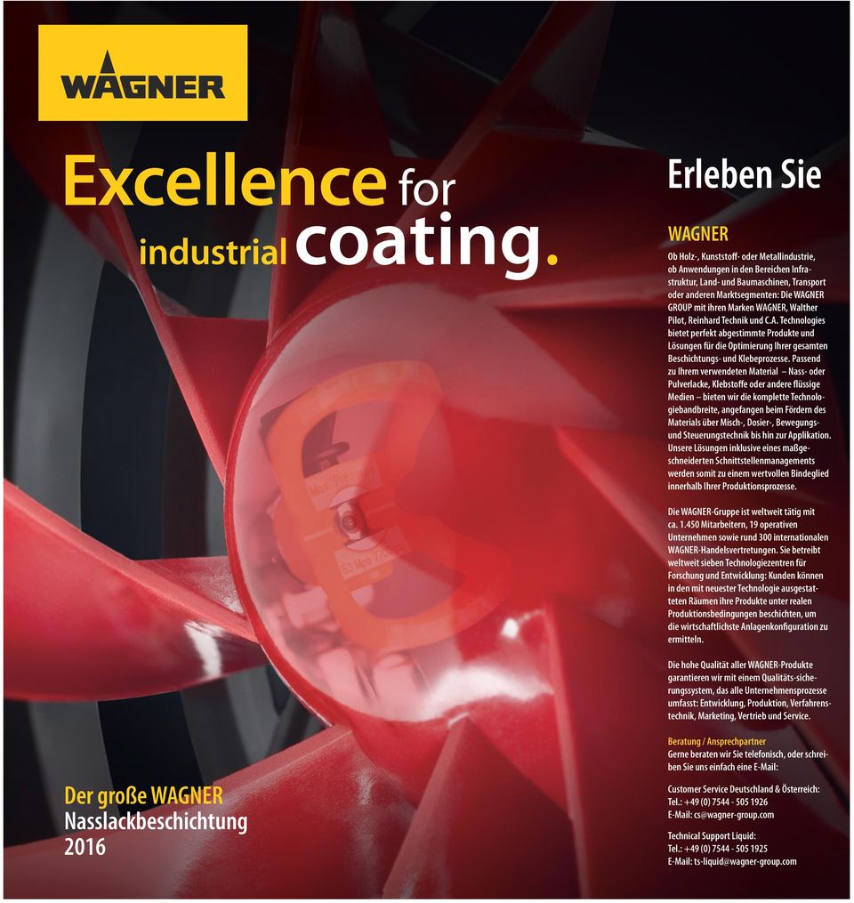 Marken WAGNER, Walther Pilot, Reinhard Technik und C.A. Technologies bietet perfekt abgestimmte Produkte und Lösungen für die Optimierung Ihrer gesamten Beschichtungs- und Klebeprozesse.