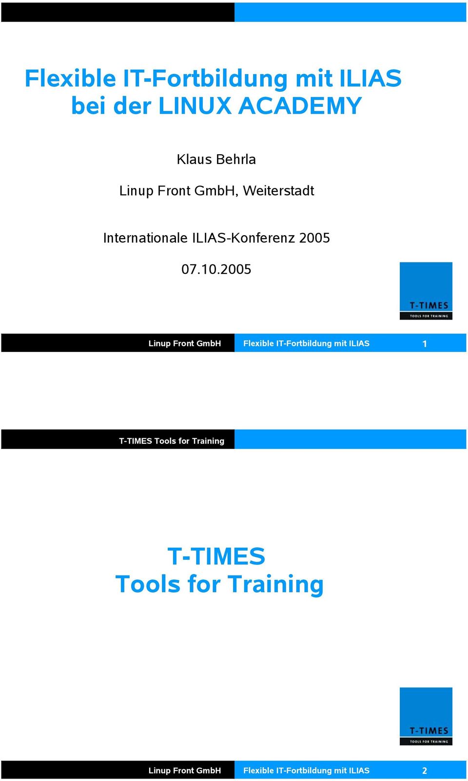 2005 Linup Front GmbH Flexible IT-Fortbildung mit ILIAS 1 T-TIMES Tools for