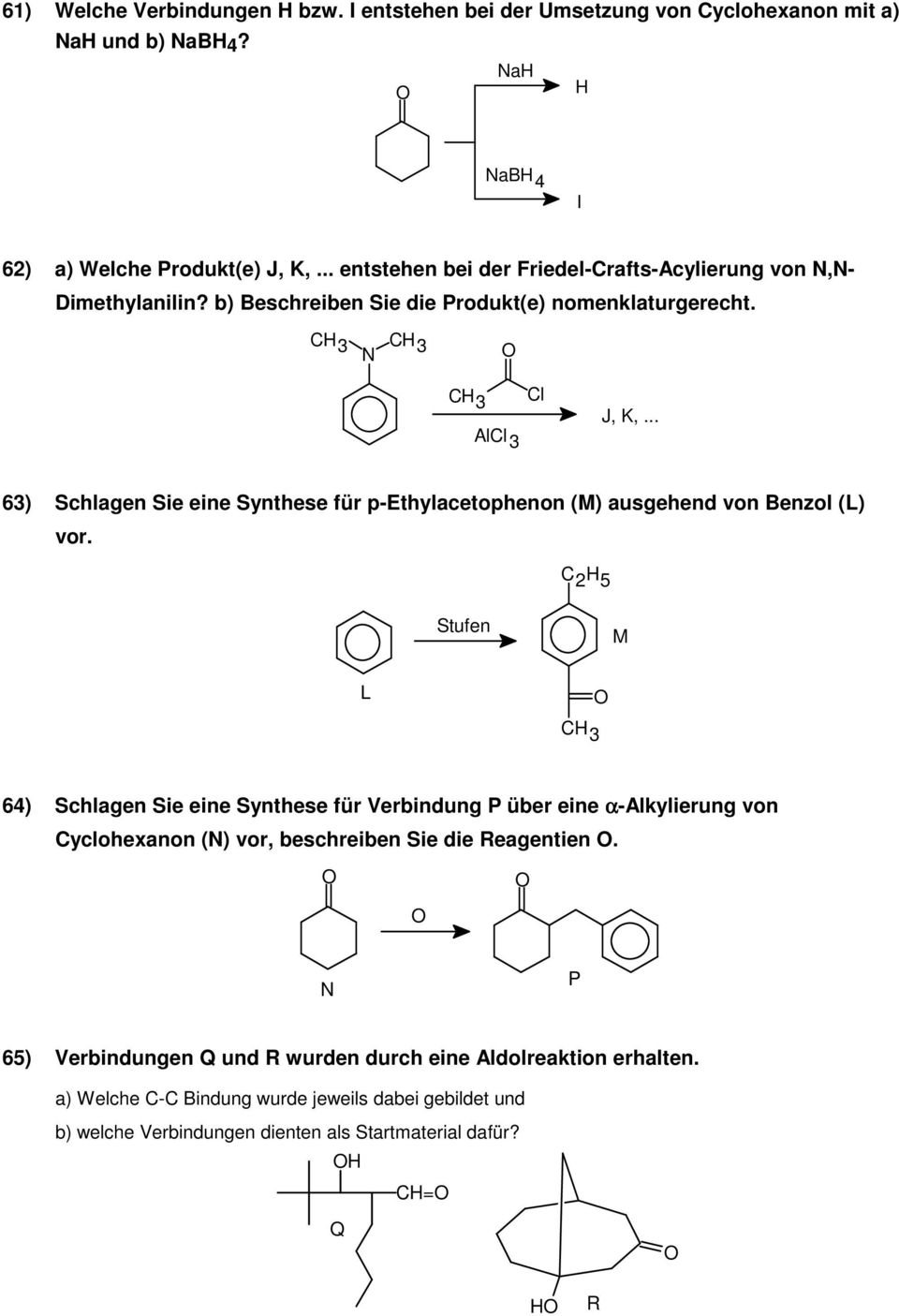 .. 63) Schlagen Sie eine Synthese für p-ethylacetophenon (M) ausgehend von Benzol (L) vor.
