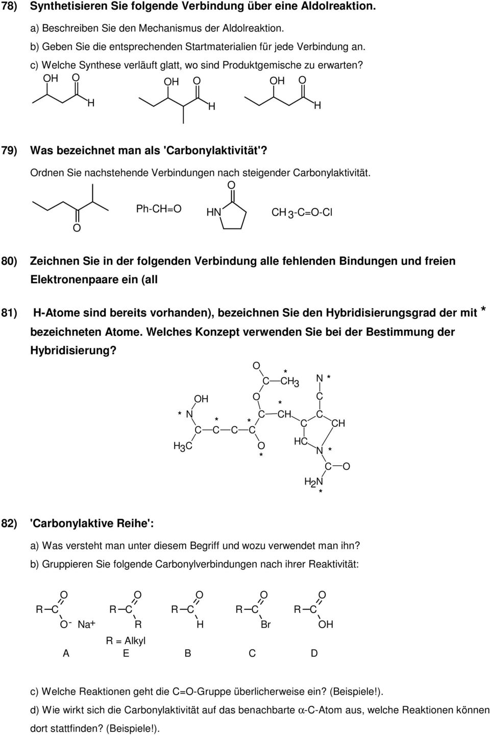 rdnen Sie nachstehende Verbindungen nach steigender Carbonylaktivität.