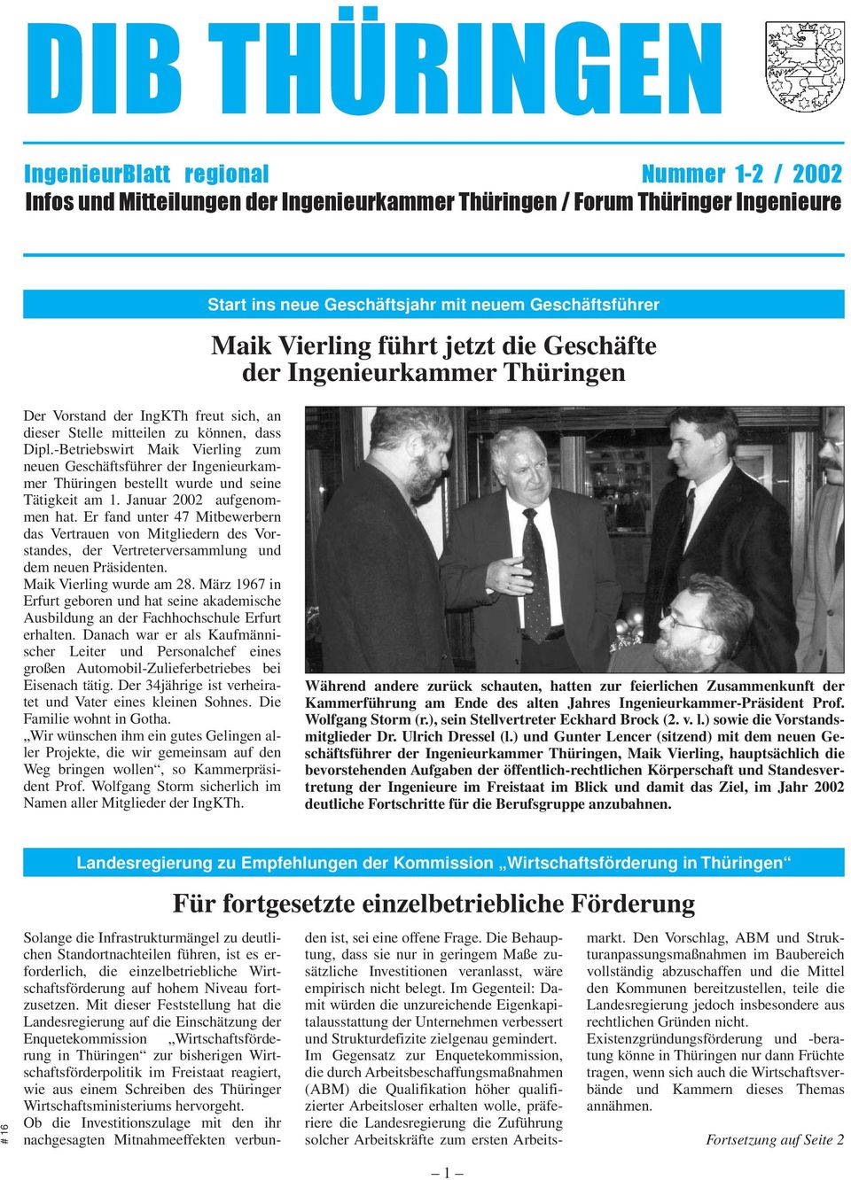 -Betriebswirt Maik Vierling zum neuen Geschäftsführer der Ingenieurkammer Thüringen bestellt wurde und seine Tätigkeit am 1. Januar 2002 aufgenommen hat.